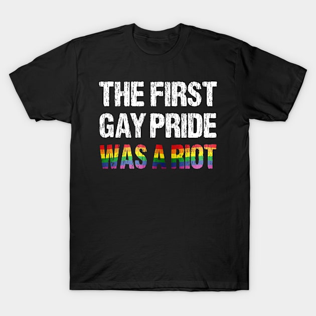 The First Gay Pride was a Riot Distressed Rainbow Flag Design T-Shirt by Nirvanibex